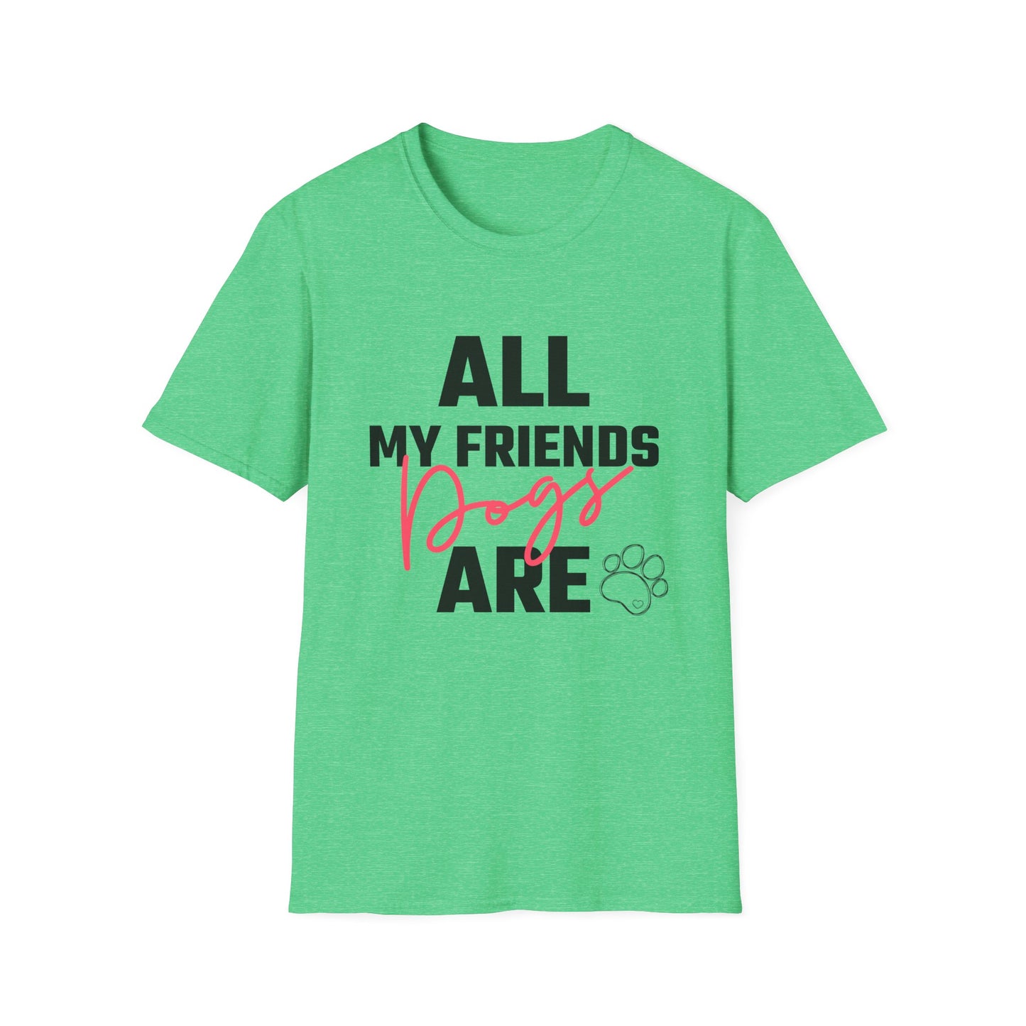 All My Friends Are Dogs Color